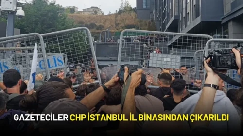Gazeteciler CHP İstanbul İl Binasından Çıkarıldı