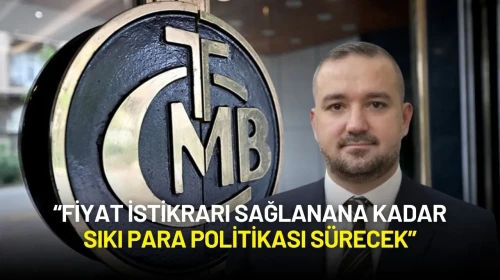 TCMB Başkanı Fatih Karahan: “Fiyat İstikrarı Sağlanana Kadar Sıkı Para Politikası Sürecek”