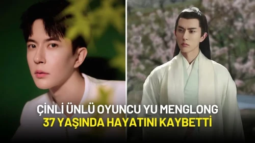 Çinli Ünlü Oyuncu Yu Menglong, 37 Yaşında Hayatını Kaybetti