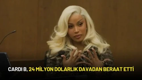 Cardi B, 24 Milyon Dolarlık Davadan Beraat Etti