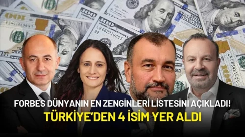Forbes Dünyanın En Zenginleri Listesini Açıkladı! Türkiye’den 4 İsim Yer Aldı
