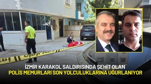 İzmir Karakol Saldırısında Şehit Olan Polis Memurları Son Yolculuklarına Uğurlanıyor