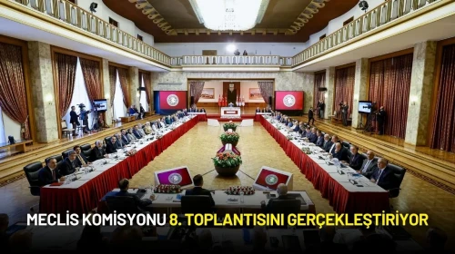 Meclis Komisyonu 8. Toplantısını Gerçekleştiriyor