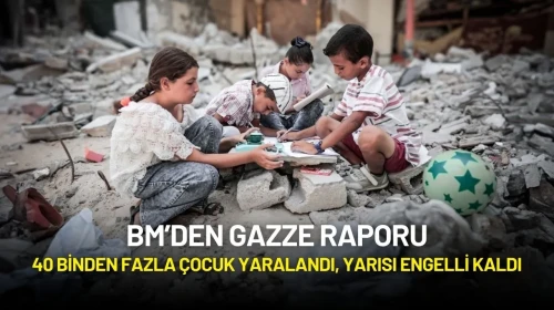BM’den Gazze Raporu: 40 Binden Fazla Çocuk Yaralandı, Yarısı Engelli Kaldı
