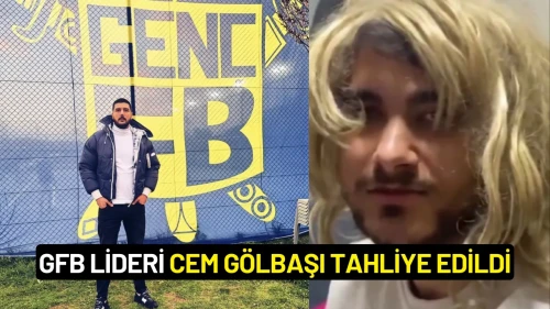 GFB lideri Cem Gölbaşı tahliye edildi