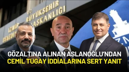Gözaltına Alınan Aslanoğlu’ndan Cemil Tugay İddialarına Sert Yanıt: “Tamamen Siyasi Operasyon”