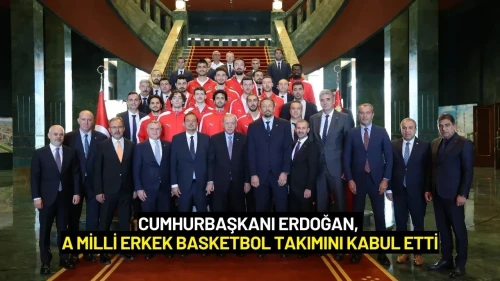 Cumhurbaşkanı Erdoğan, A Milli Erkek Basketbol Takımını Kabul Etti