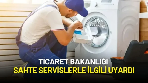 Ticaret Bakanlığı Sahte Servis Uyarısı: Tüketiciler SERBİS ile Koruma Altında