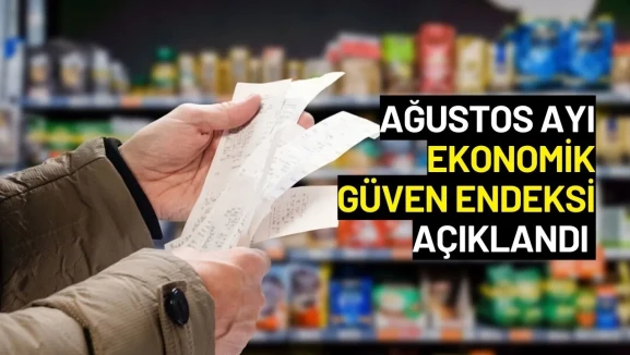 Ağustos Ayı Ekonomik Güven Endeksi Açıklandı