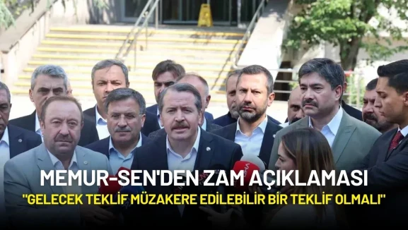 Memur-Sen'den Zam Açıklaması: "Gelecek Teklif Müzakere Edilebilir Bir Teklif Olmalı"