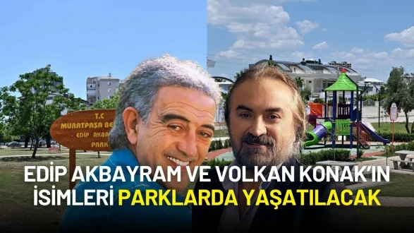 Edip Akbayram ve Volkan Konak’ın İsimleri Parklarda Yaşatılacak