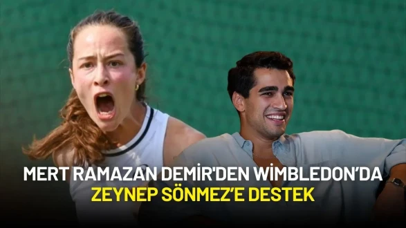Mert Ramazan Demir'den Wimbledon’da Zeynep Sönmez’e Destek: “Zeyno Şovv!”