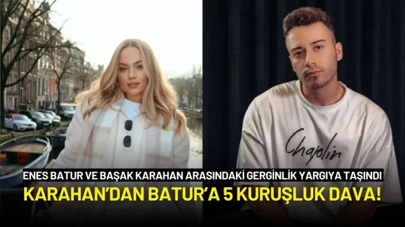 Enes Batur ve Başak Karahan Arasındaki Gerginlik Yargıya Taşındı