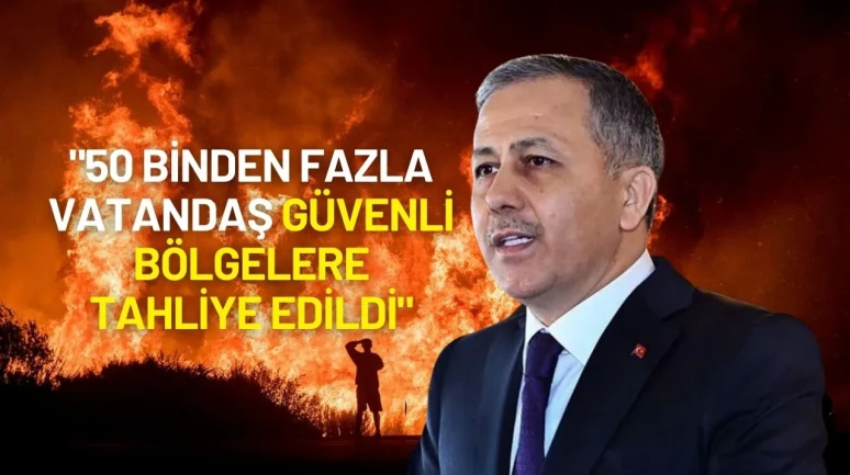 Bakan Yerlikaya: "50 Binden Fazla Vatandaş Güvenli Bölgelere Tahliye Edildi"