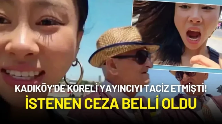 Kadıköy'de Koreli Yayıncıya Taciz! 71 Yaşındaki Adam İçin Hapis İsteminde Bulunuldu