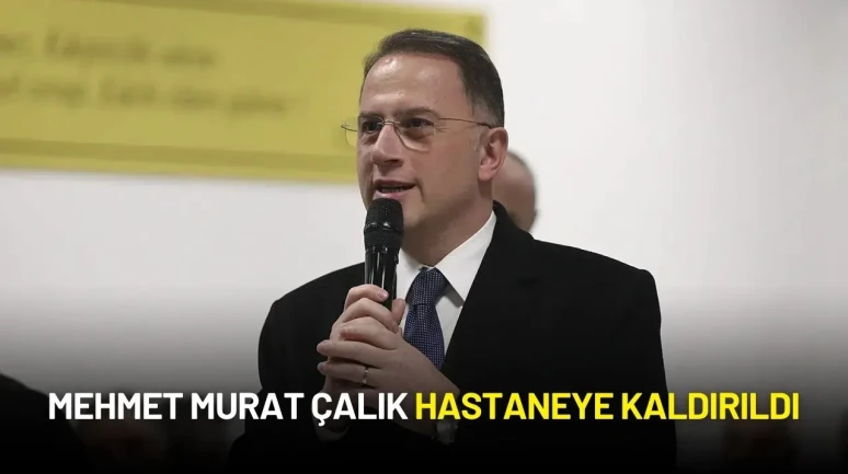 Tutuklu Başkan Mehmet Murat Çalık Hastaneye Kaldırıldı