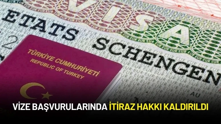 Vize Başvurularında İtiraz Hakkı Kaldırıldı