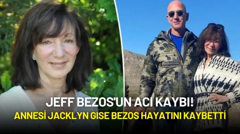 Jeff Bezos'un Acı Kaybı! Annesi Jacklyn Gise Bezos Hayatını Kaybetti