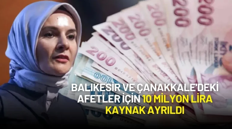 Bakan Göktaş Duyurdu: Balıkesir ve Çanakkale'deki Afetler İçin 10 Milyon Lira Kaynak Ayrıldı