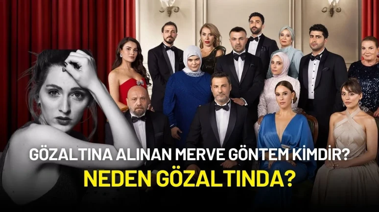 Gözaltına Alınan Merve Göntem Kimdir? Neden Gözaltında?