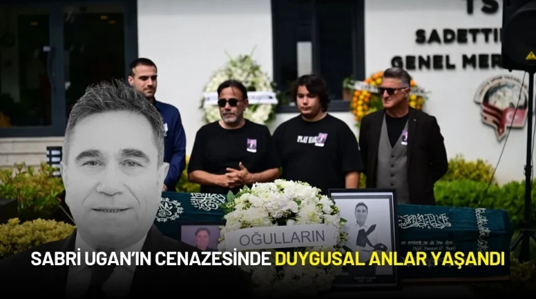 Sabri Ugan’ın Cenazesinde Duygusal Anlar Yaşandı