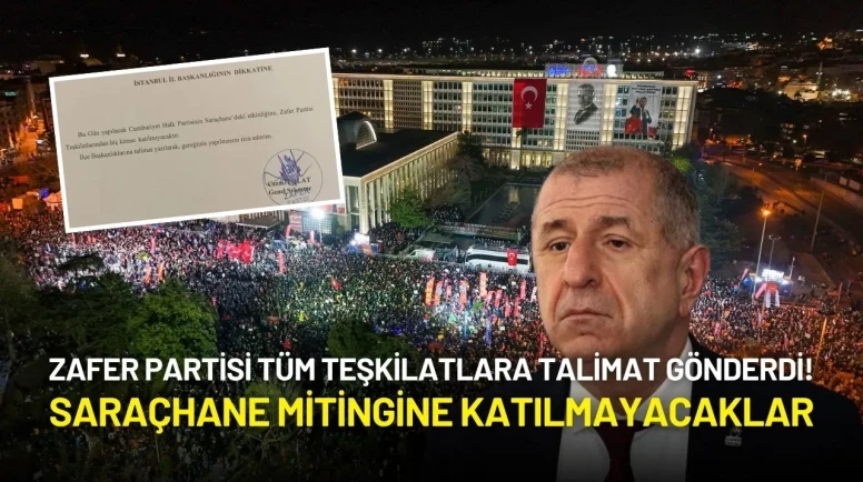 Zafer Partisi Tüm Teşkilatlara Talimat Gönderdi! Saraçhane Mitingine Katılmayacaklar