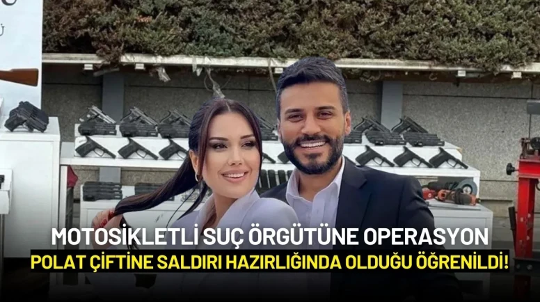 Motosikletli Suç Örgütüne Operasyon: Polat Çiftine Saldırı Hazırlığında Olduğu Öğrenildi!