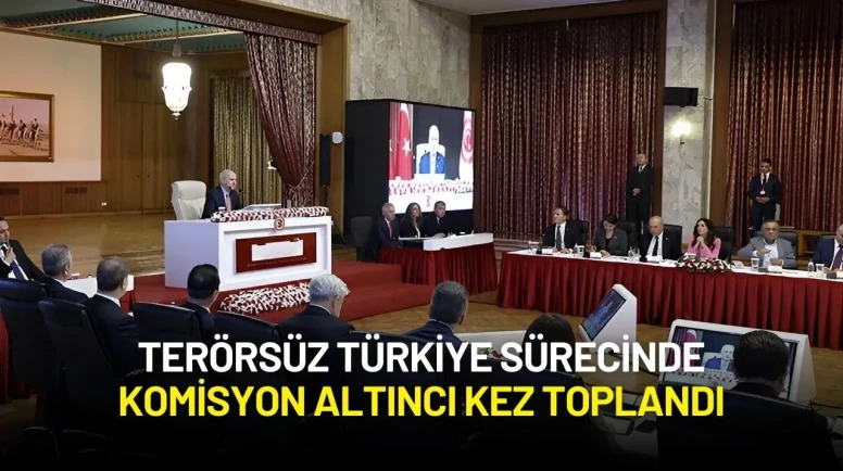 Terörsüz Türkiye Sürecinde Komisyon Altıncı Kez Toplandı