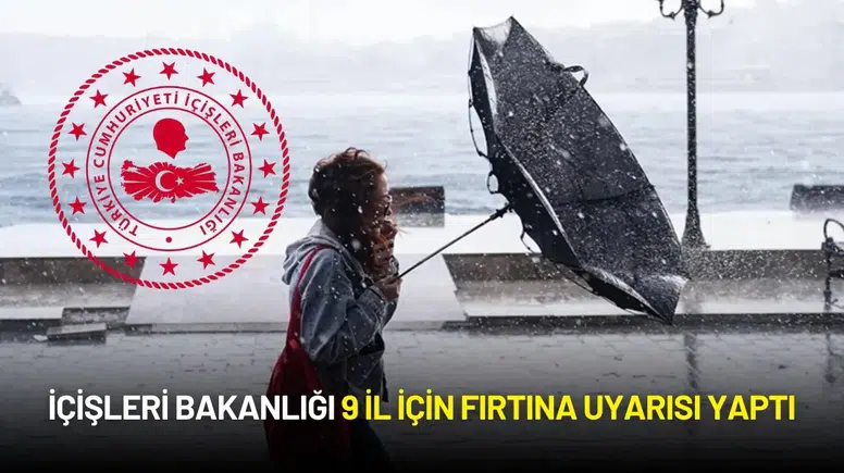 İçişleri Bakanlığı 9 İl İçin Fırtına Uyarısı Yaptı: Sarı Kodlu Alarm Verildi