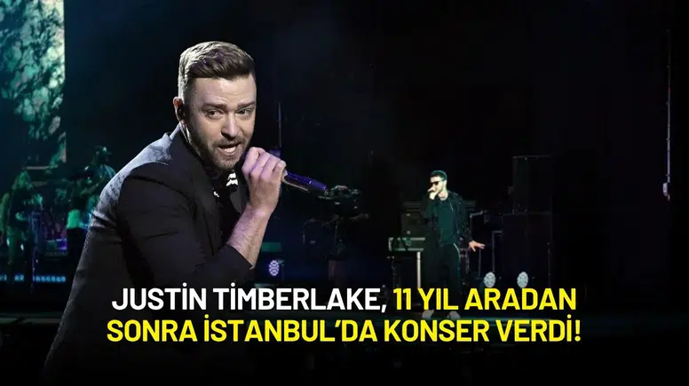 Justin Timberlake, 11 Yıl Aradan Sonra İstanbul’da Konser Verdi!