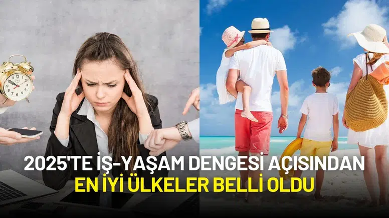 2025'te İş-Yaşam Dengesi Açısından En İyi Ülkeler Belli Oldu
