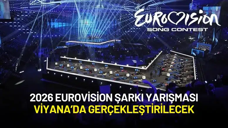2026 Eurovision Şarkı Yarışması Viyana’da Gerçekleştirilecek