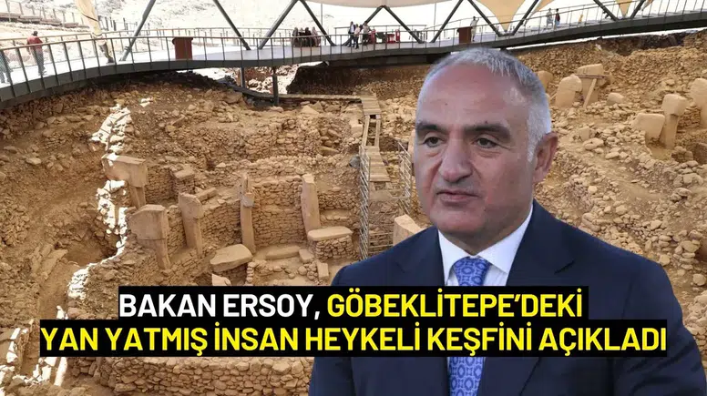 Bakan Ersoy, Göbeklitepe’deki Yan Yatmış İnsan Heykeli Keşfini Açıkladı