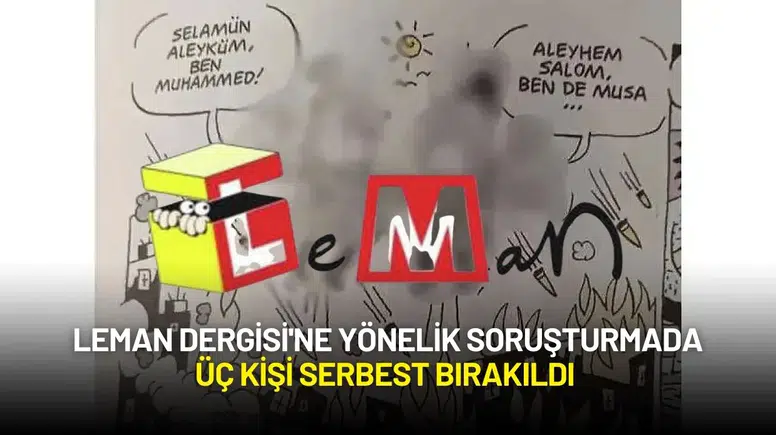 Leman Dergisi'ne Yönelik Soruşturmada Üç Kişi Serbest Bırakıldı