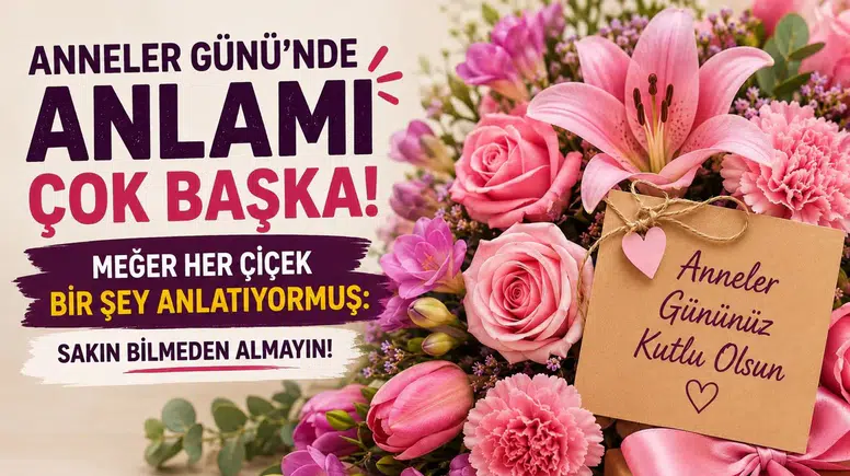 Anneler Günü’nde çiçeğin dilini konuşturun: Hangi bitki hangi duyguyu fısıldıyor?