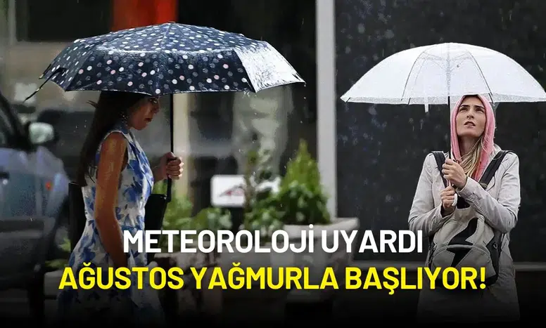 Ağustos Yağmurla Başlıyor! Meteoroloji'den Sağanak ve Sıcaklık Düşüşü Uyarısı