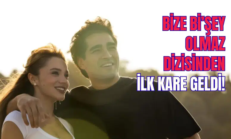 Bize Bi’şey Olmaz Dizisinden İlk Kare Geldi! Yayın Tarihi Belli Oldu mu?