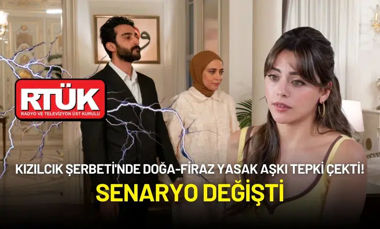 Kızılcık Şerbeti'nde Doğa-Firaz Yasak Aşkı Tepki Çekti! Senaryo Değişti
