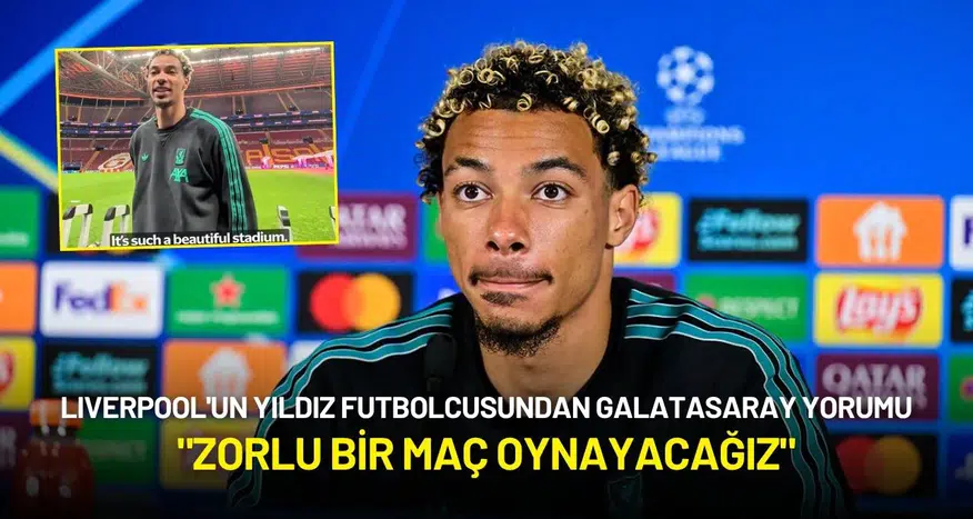 Liverpool'un Yıldız Futbolcusundan Galatasaray Yorumu: "Zorlu Bir Maç Oynayacağız"